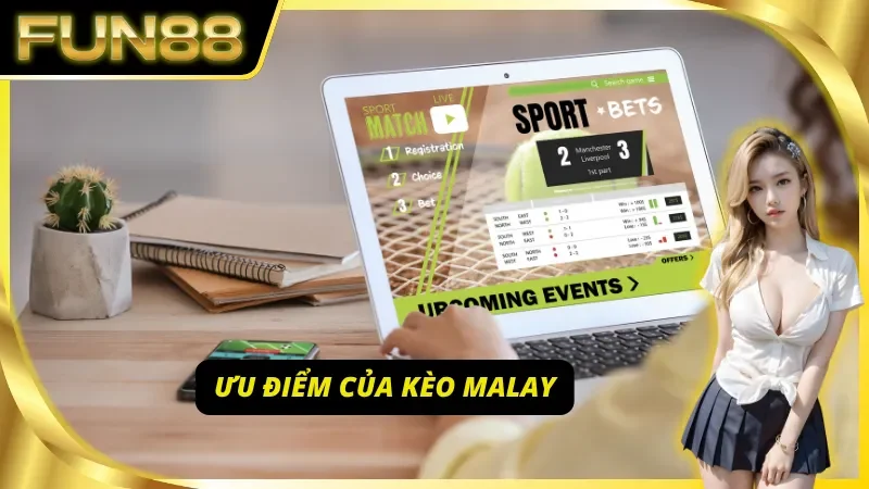 Tìm hiểu các ưu điểm kèo Malay dành cho tân thủ tại Fun88