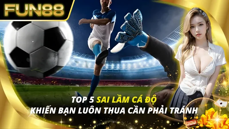 Sai Lầm Cá Độ
